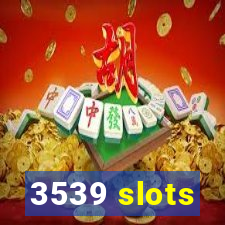 3539 slots