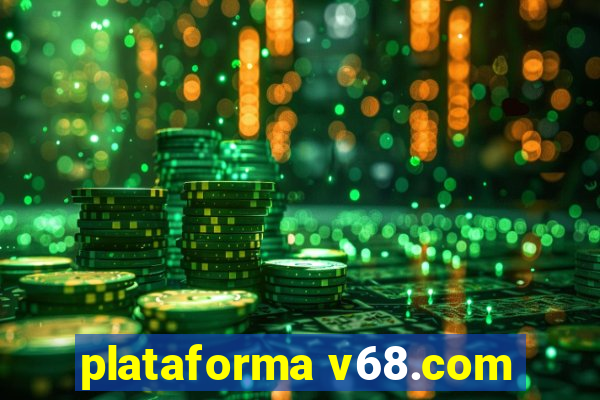 plataforma v68.com