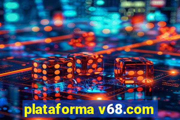 plataforma v68.com