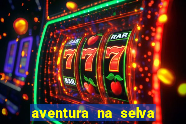 aventura na selva uma fernando sabino uma