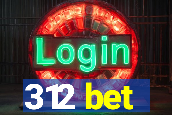 312 bet