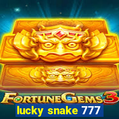 lucky snake 777