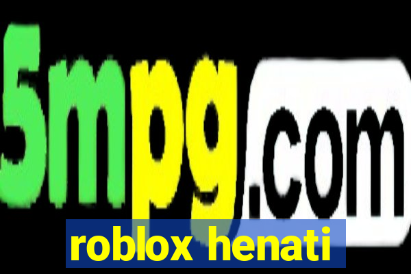 roblox henati