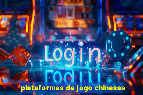 plataformas de jogo chinesas