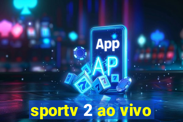 sportv 2 ao vivo