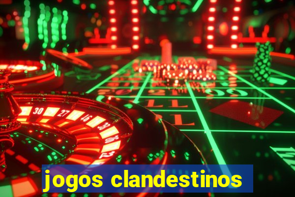 jogos clandestinos
