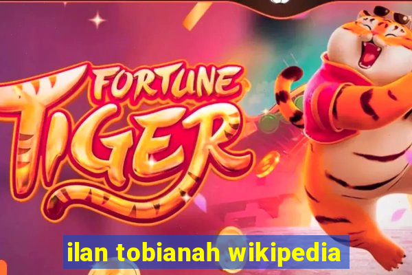ilan tobianah wikipedia