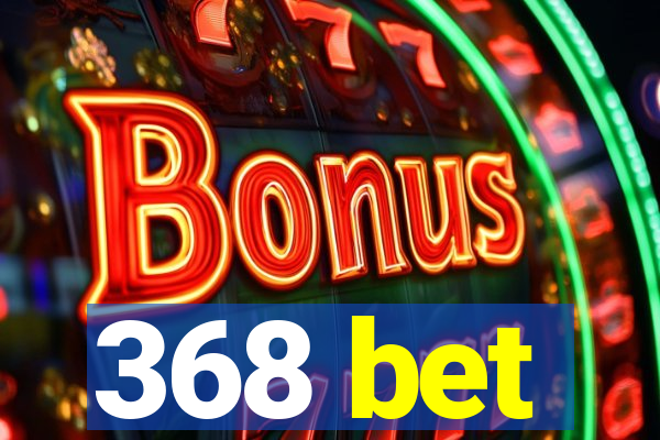 368 bet
