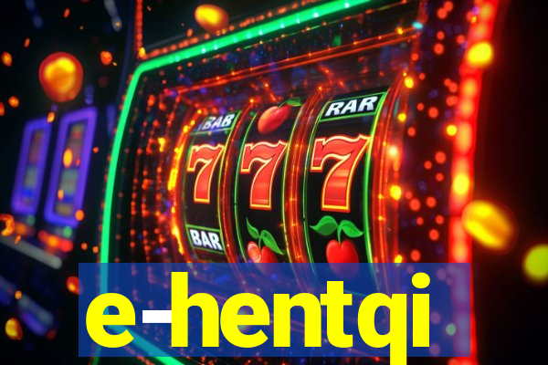e-hentqi