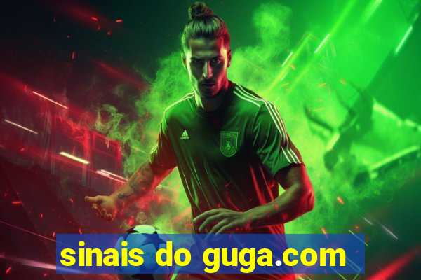 sinais do guga.com