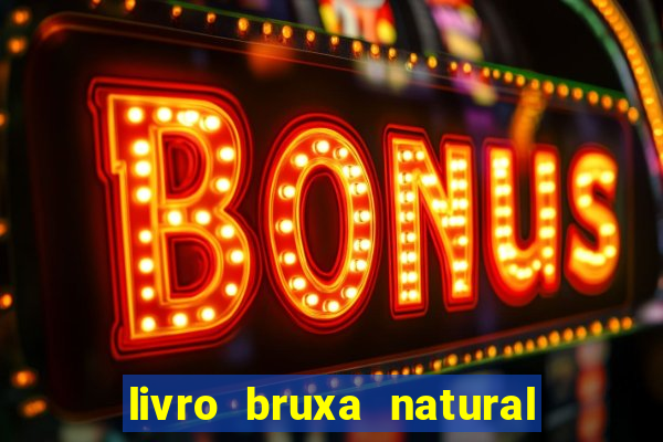 livro bruxa natural pdf gratis
