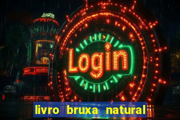 livro bruxa natural pdf gratis