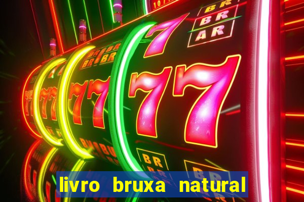 livro bruxa natural pdf gratis