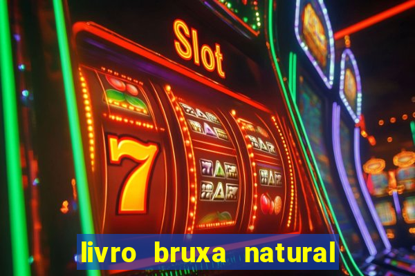 livro bruxa natural pdf gratis
