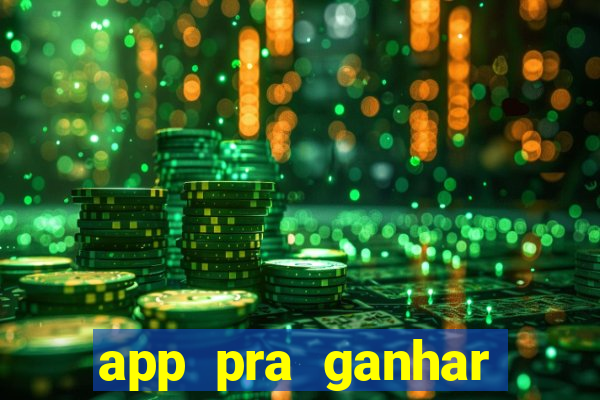 app pra ganhar dinheiro jogando