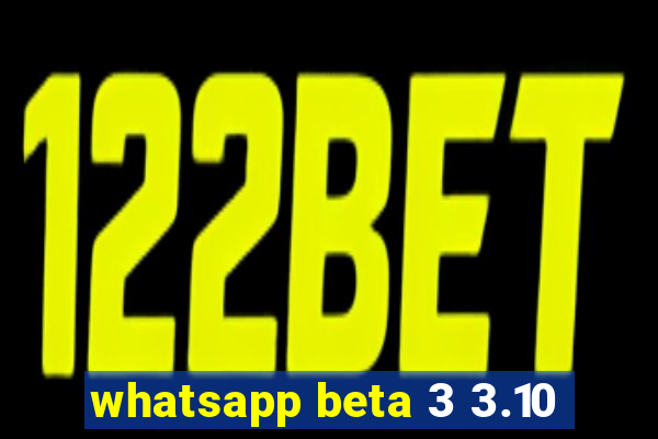 whatsapp beta 3 3.10