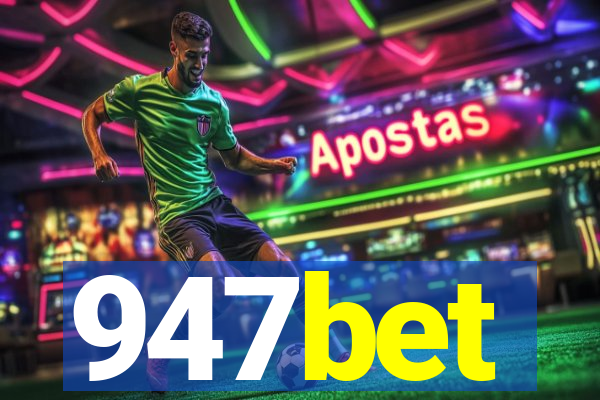 947bet