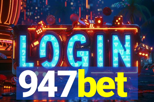 947bet
