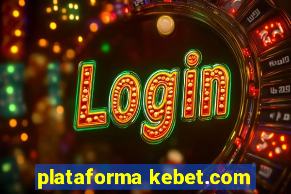 plataforma kebet.com