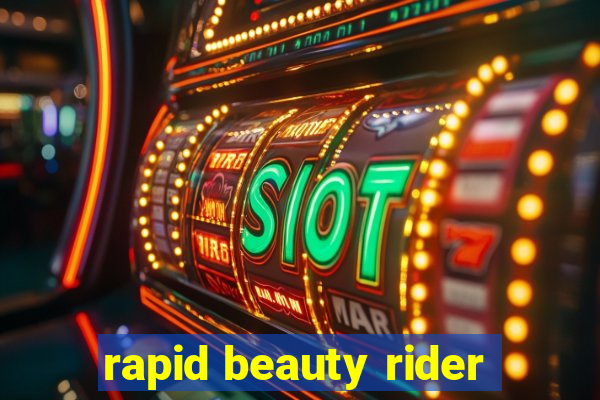 rapid beauty rider