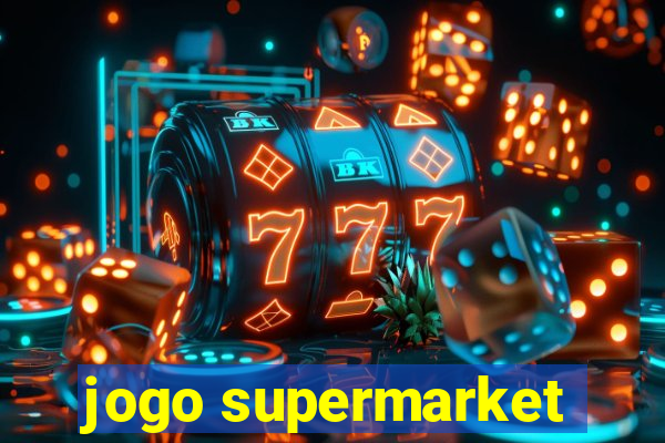 jogo supermarket