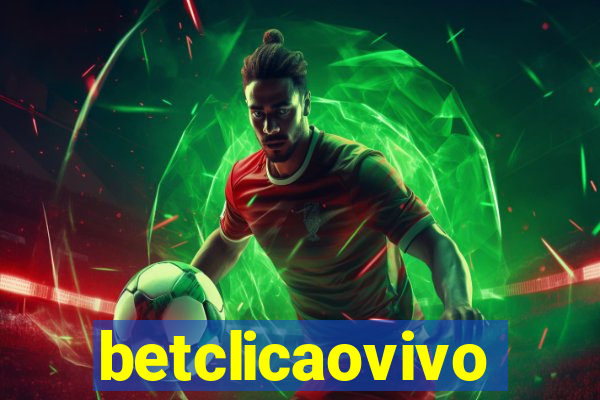 betclicaovivo