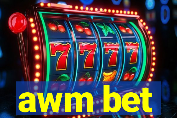 awm bet