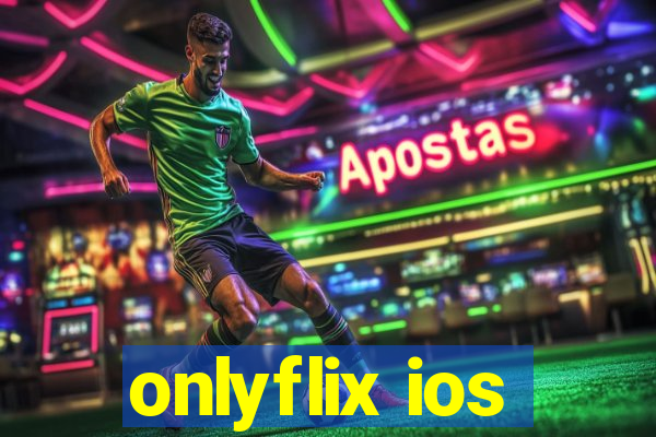 onlyflix ios