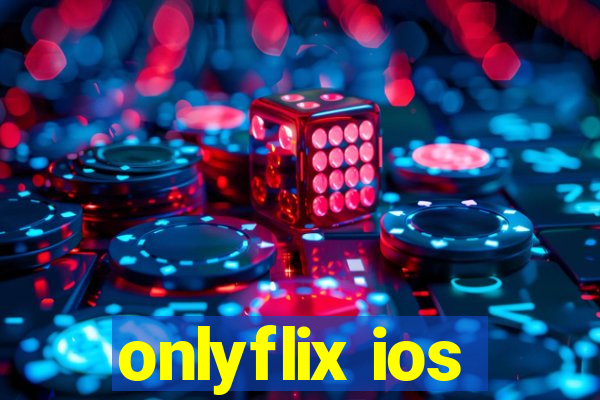 onlyflix ios