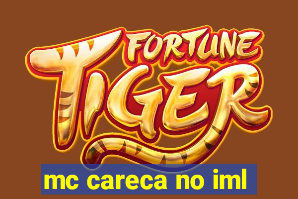mc careca no iml