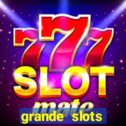 grande slots jackpot louco