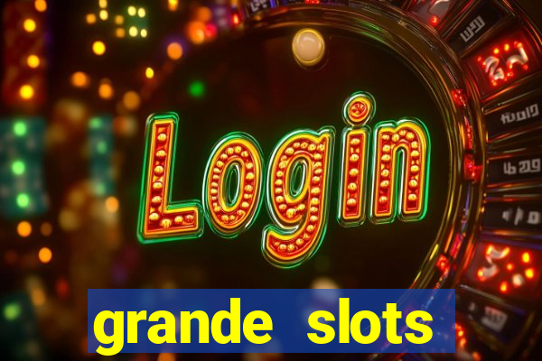 grande slots jackpot louco