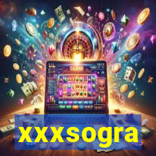 xxxsogra
