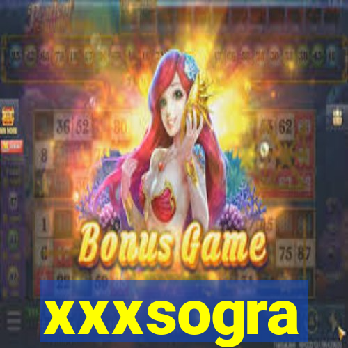 xxxsogra