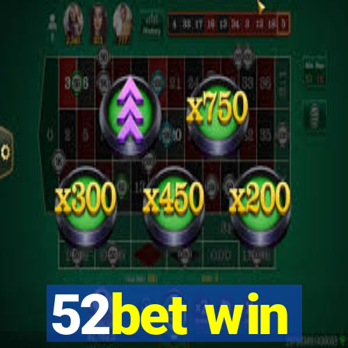 52bet win