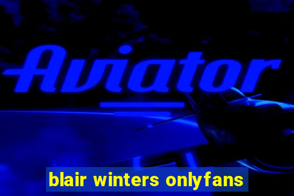 blair winters onlyfans