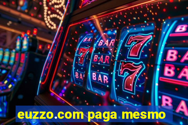 euzzo.com paga mesmo