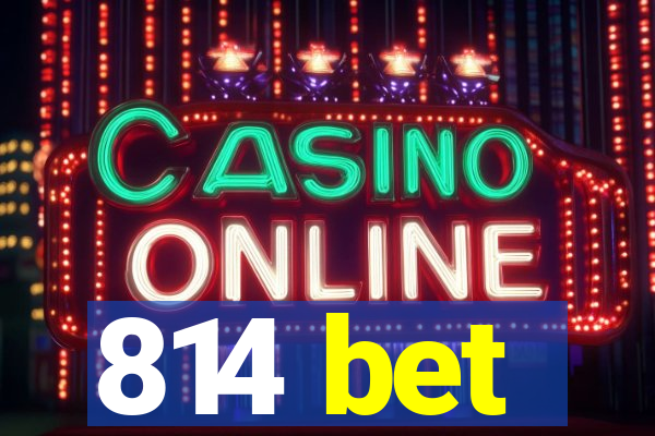 814 bet