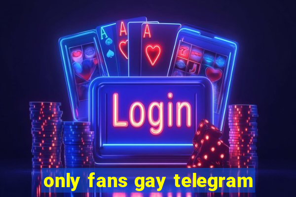 only fans gay telegram