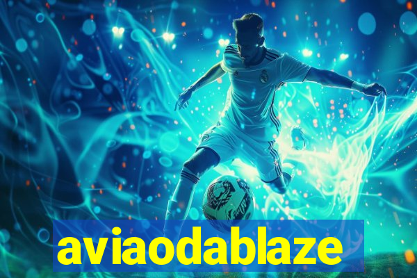 aviaodablaze