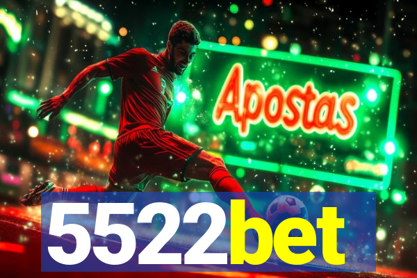 5522bet