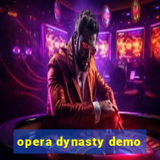opera dynasty demo