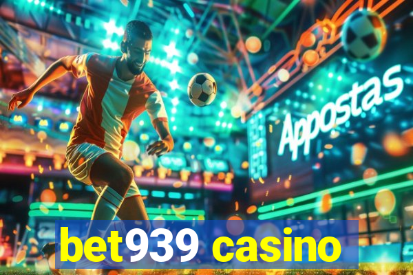 bet939 casino