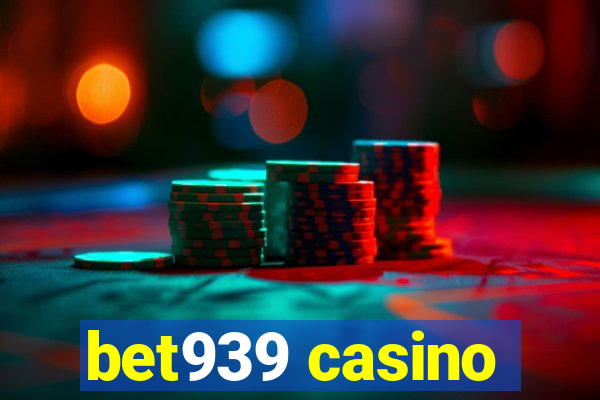 bet939 casino