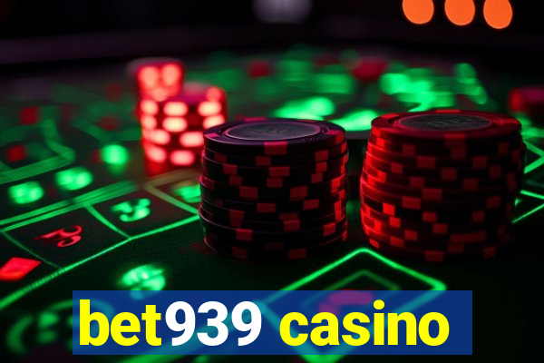 bet939 casino