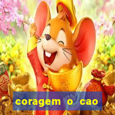 coragem o cao covarde assistir