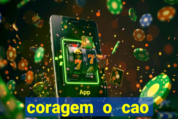 coragem o cao covarde assistir