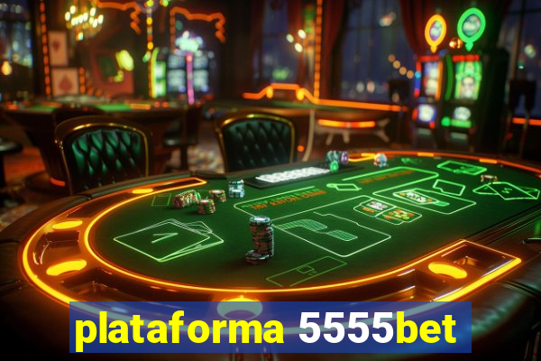 plataforma 5555bet