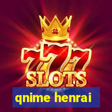 qnime henrai