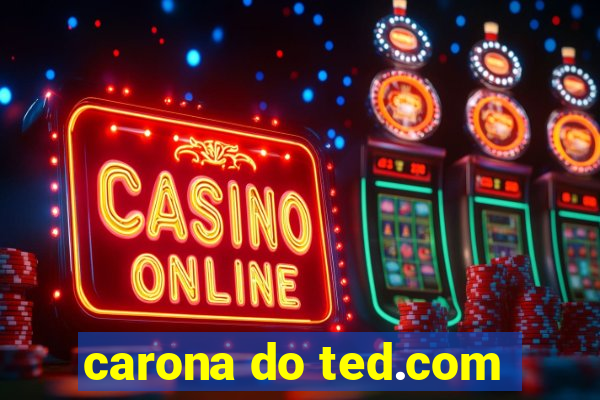 carona do ted.com